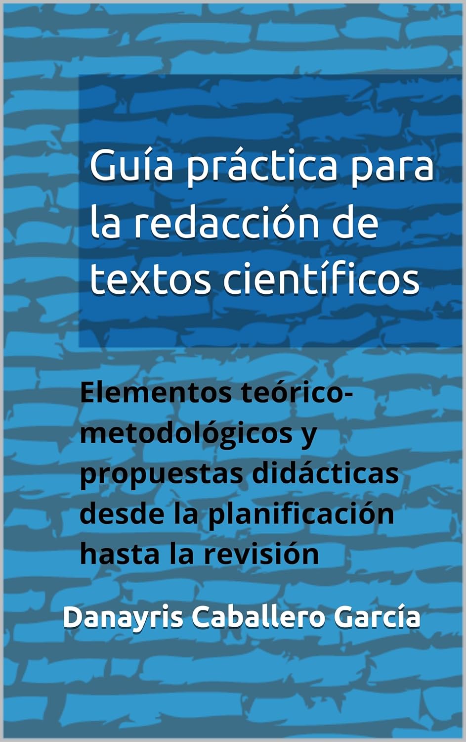 Guía práctica para la redacción de textos científicos